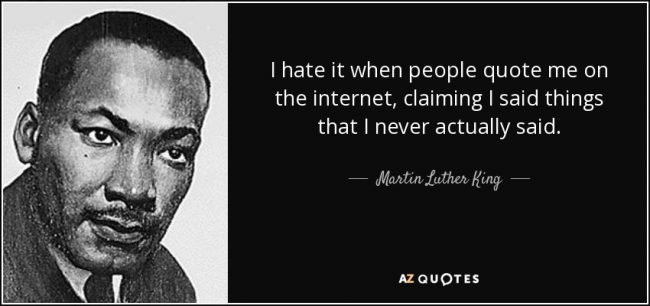 quote-i-hate-it-when-people-quote-me-on-the-internet-claiming-i-said-things-that-i-never-actually-martin-luther-king-145-80-92